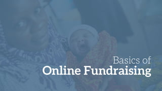Basics of
Online Fundraising
 