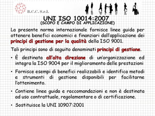 UNI ISO 10014:2007  (SCOPO E CAMPO DI APPLICAZIONE) 