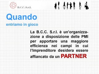 Quando entriamo in gioco 