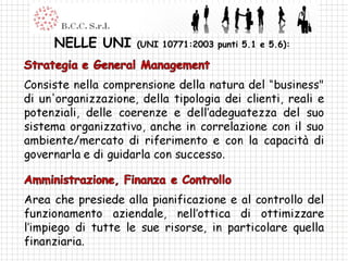 NELLE UNI  (UNI 10771:2003 punti 5.1 e 5.6):  