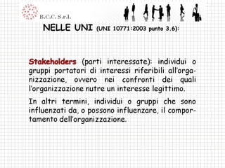 NELLE UNI  (UNI 10771:2003 punto 3.6):  