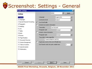 Screenshot: Settings - General




   AEGIS Final Workshop, Brussels, Belgium, 28 November 2011
 