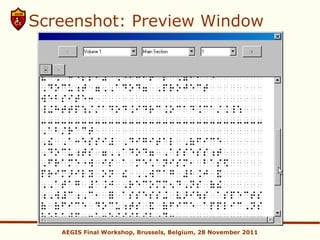 Screenshot: Preview Window




   AEGIS Final Workshop, Brussels, Belgium, 28 November 2011
 