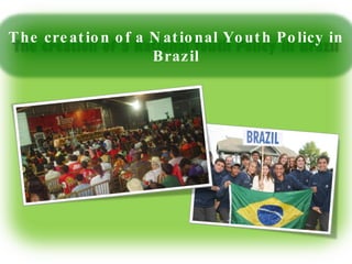 The creation of a National Youth Policy in Brazil 