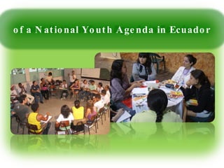 of a National Youth Agenda in Ecuador 