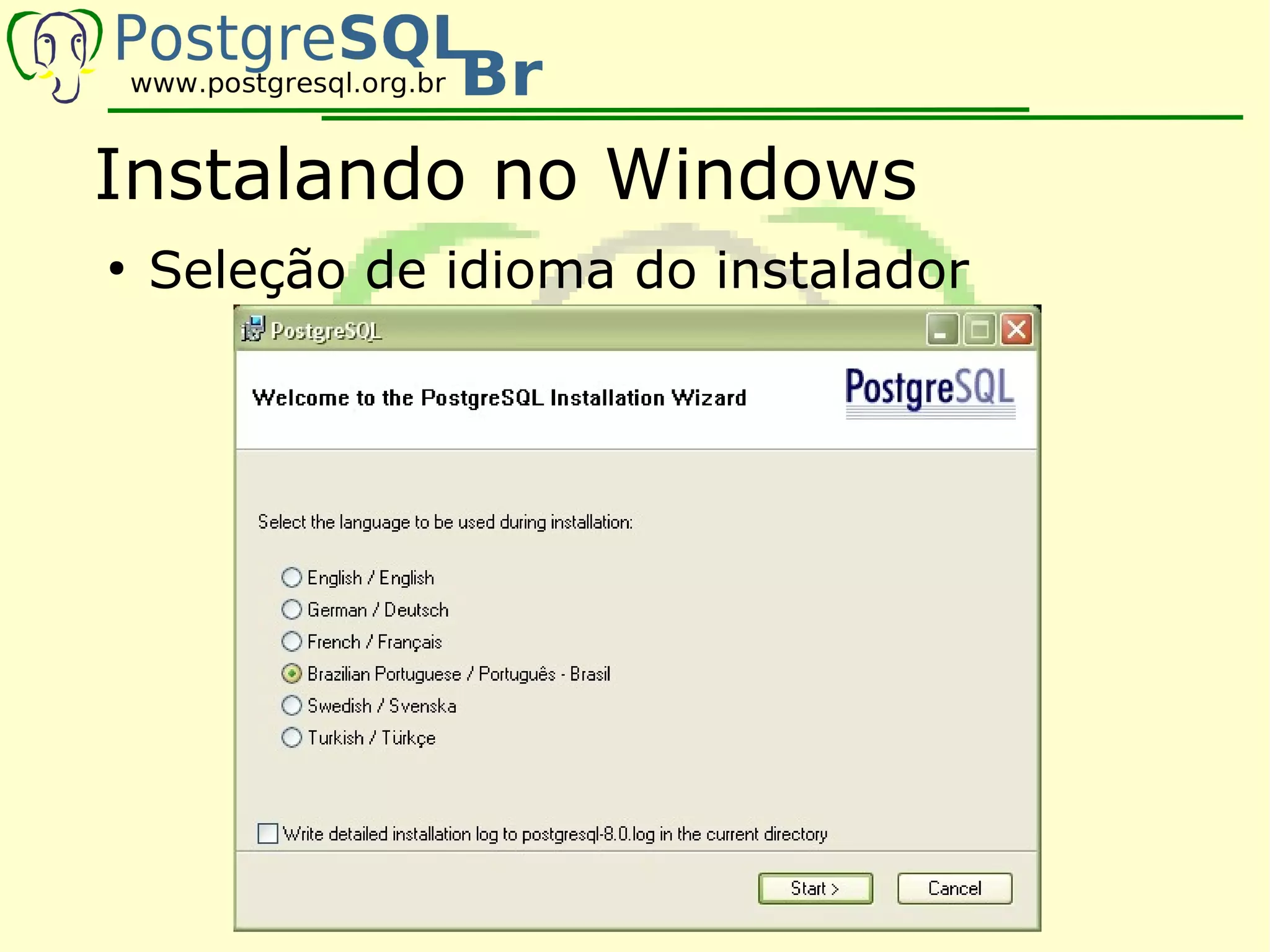 Instalando no Windows
●
    Seleção de idioma do instalador
 
