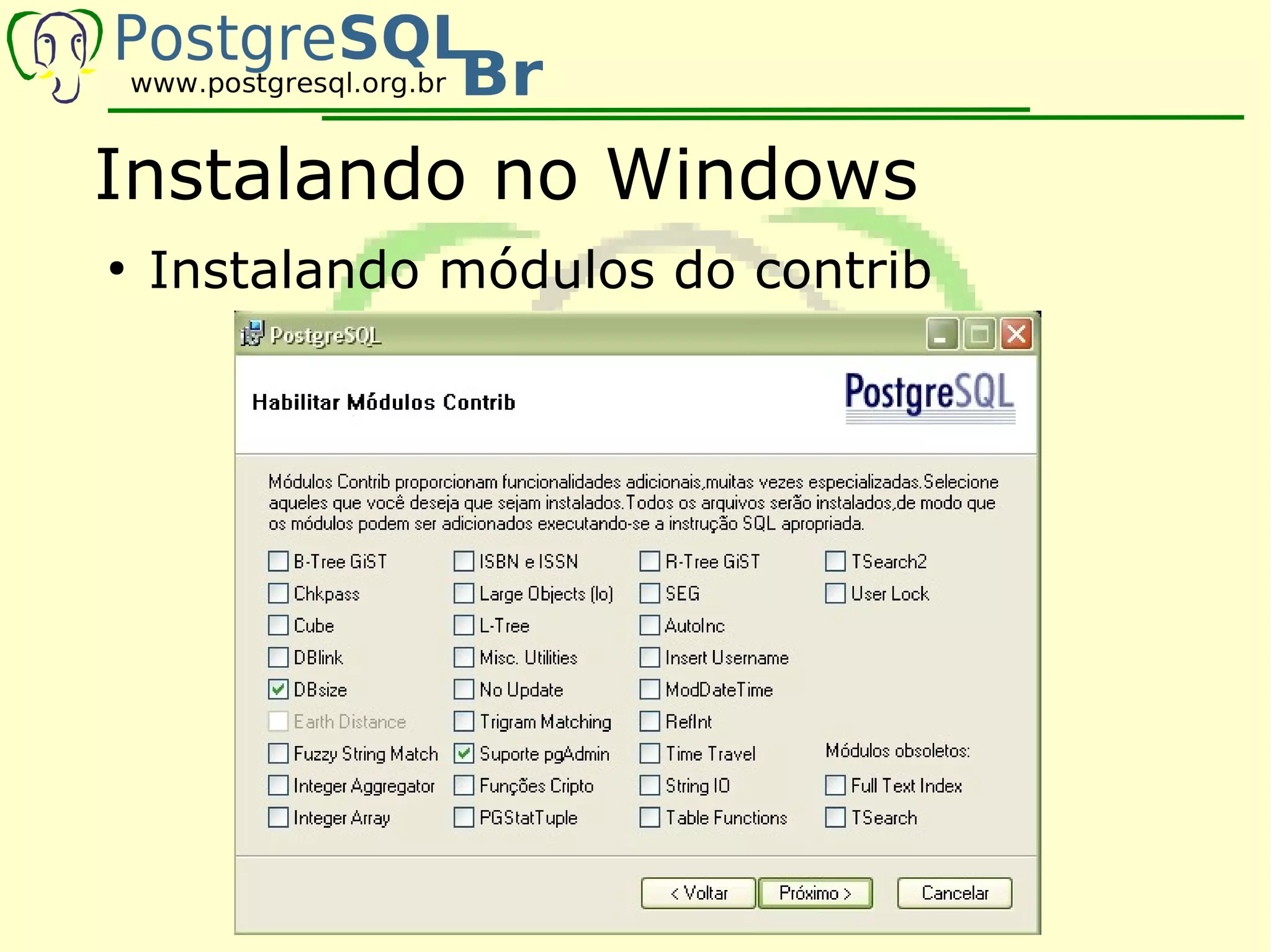 Instalando no Windows
●
    Instalando módulos do contrib
 