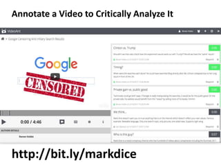 http://bit.ly/markdice
Annotate a Video to Critically Analyze It
 