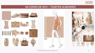 Workshop tendencias decoracao 2015 inter decoracao exponor portal decor Slide 14
