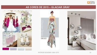 Workshop tendencias decoracao 2015 inter decoracao exponor portal decor Slide 23