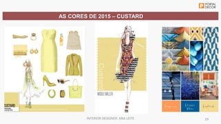 Workshop tendencias decoracao 2015 inter decoracao exponor portal decor Slide 29