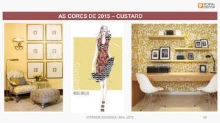 Workshop tendencias decoracao 2015 inter decoracao exponor portal decor Slide 30