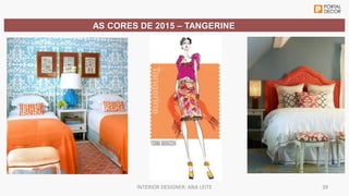 Workshop tendencias decoracao 2015 inter decoracao exponor portal decor Slide 39