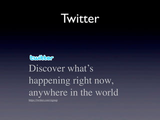 Twitter


Discover what’s
happening right now,
anywhere in the world
https://twitter.com/signup
 