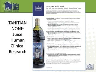 TAHITIAN
 NONI®
  Juice
 Human
 Clinical
Research


            © 2008 TAHITIAN NONI INTERNATIONAL