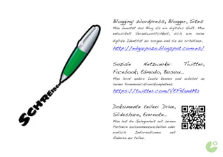 Blogging: Wordpress, Blogger, Sites
                 Man benutzt das Blog als ein digitales Heft. Man
                 entwickelt   Verantwortlichkeit,     sich   um   seine
                 digitale Identität zu sorgen und sie zu schützen.

                 http://edgarpozo.blogspot.com.es/


                 Soziale    Netzwerke:   Twitter,
                 Facebook, Edmodo, Busuu…
                 Man lernt andere Leute kennen und arbeitet an
                 seiner Kommunicationskompetenz.
             N
            E




                 https://twitter.com/VEFHandM2
        IB
        E
    R




                 Dokumente teilen: Drive,
    H




                 Slideshare, Evernote…
C




                 Man hat die Gelegenheit mit seinen
S




                 Partnern zusammenzuarbeiten oder
                 einfach      Informationen         mit
                 Anderen zu teilen.
 