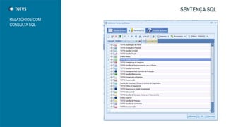 SENTENÇA SQL
RELATÓRIOS COM
CONSULTA SQL
 