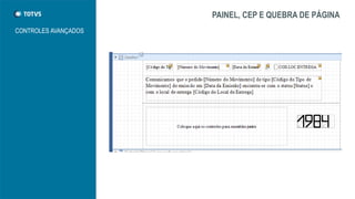PAINEL, CEP E QUEBRA DE PÁGINA
CONTROLES AVANÇADOS
 