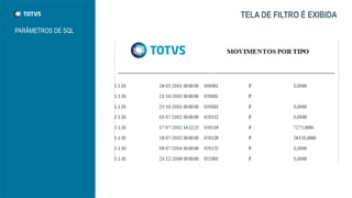 TELA DE FILTRO É EXIBIDA
PARÂMETROS DE SQL
 