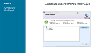 ASSISTENTE DE EXPORTAÇÃO E IMPORTAÇÃO
EXPORTAÇÃO E
IMPORTAÇÃO
 