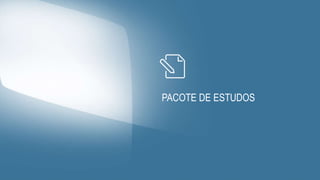 PACOTE DE ESTUDOS
 
