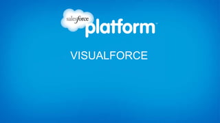 VISUALFORCE
 