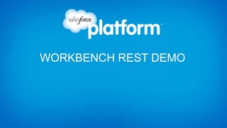 WORKBENCH REST DEMO
 