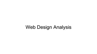 Web Design Analysis
 