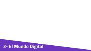 3- El Mundo Digital
 