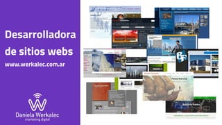 Desarrolladora
de sitios webs
www.werkalec.com.ar
 