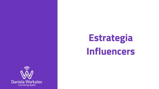 Estrategia
Influencers
 