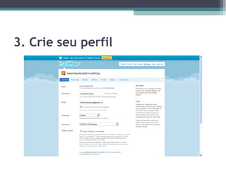 3. Crie seu perfil
 