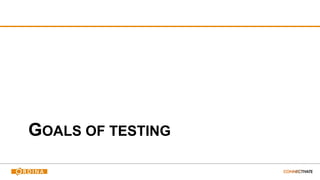 GOALS OF TESTING
 