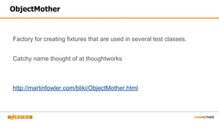 ObjectMother
Factory for creating fixtures that are used in several test classes.
Catchy name thought of at thoughtworks
http://martinfowler.com/bliki/ObjectMother.html
 