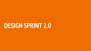 DESIGN SPRINT 2.0
 