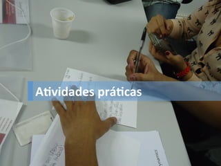 A6vidades	
  prá6cas	
  
 