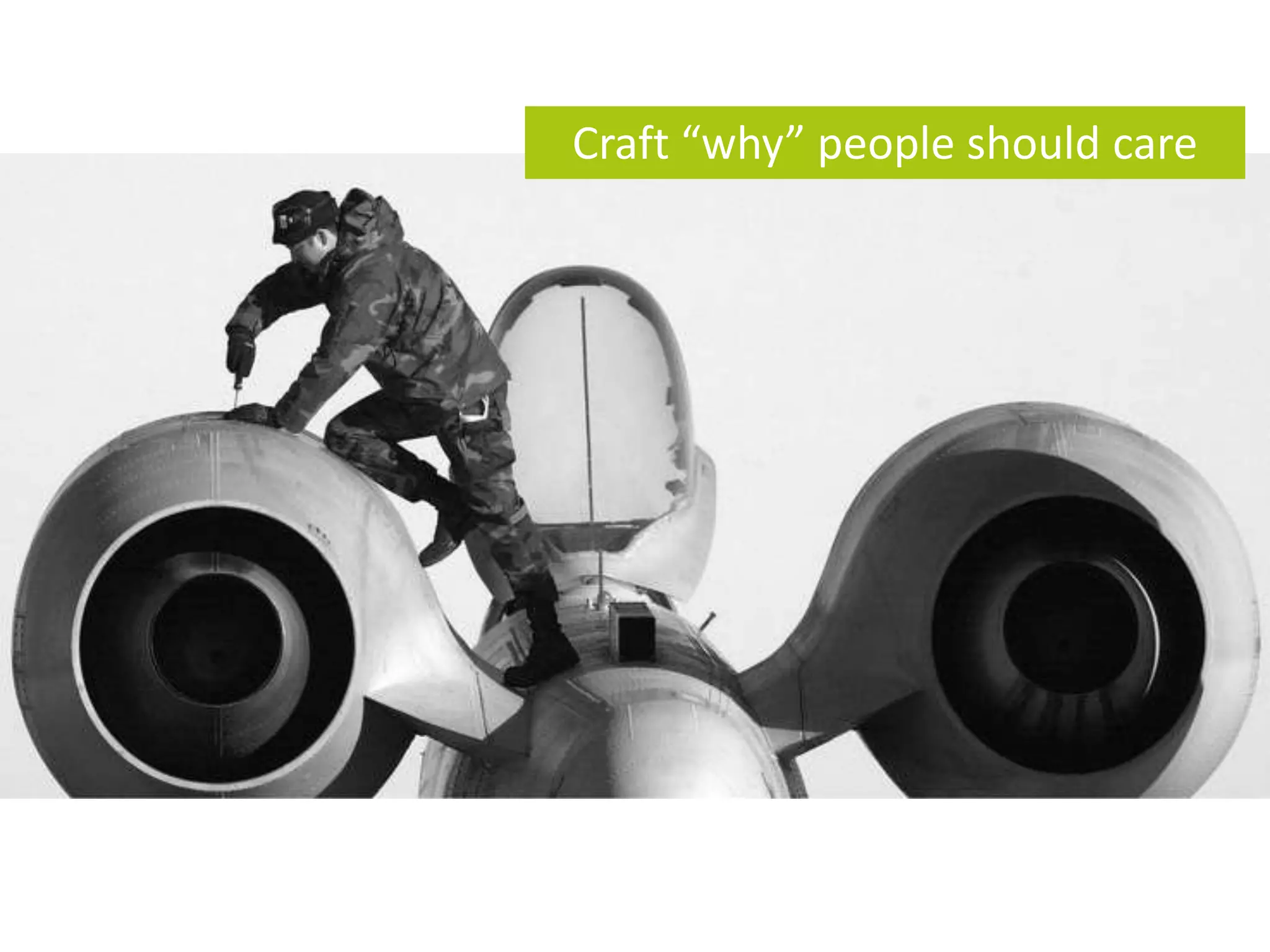 Craft “why” people should care
 