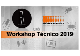 Workshop Técnico 2019
 