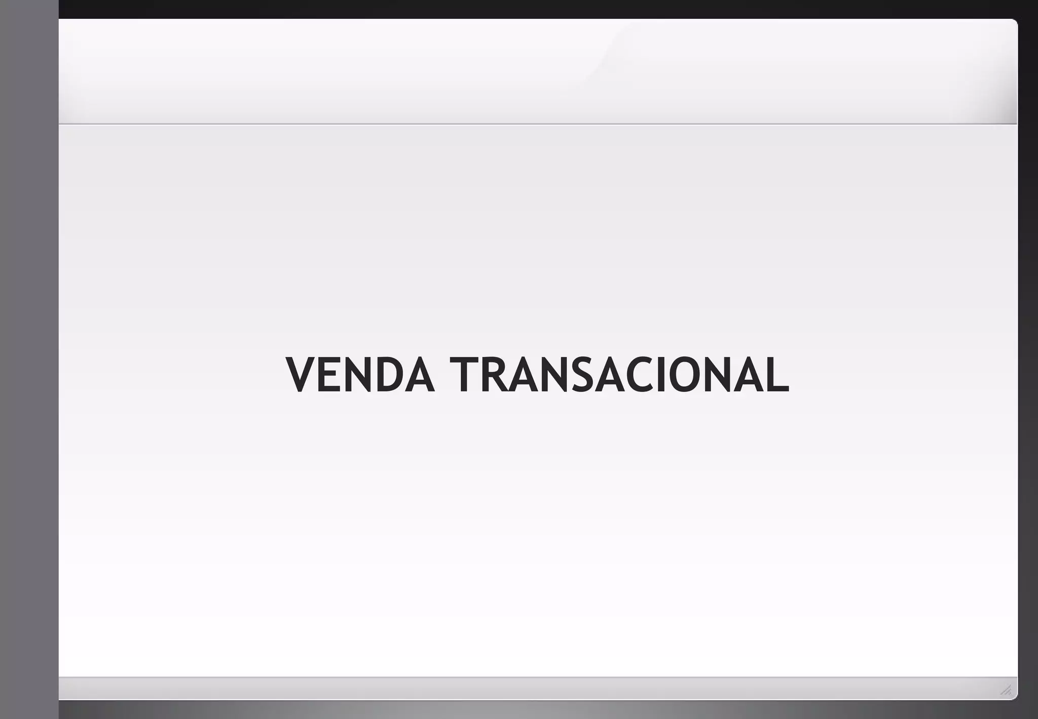 VENDA TRANSACIONAL 
 