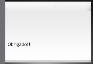Obrigado!! 

