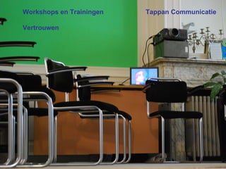 Tappan Communicatie Workshops en Trainingen Vertrouwen 