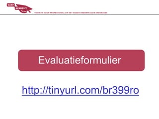 Evaluatieformulier

http://tinyurl.com/br399ro
 