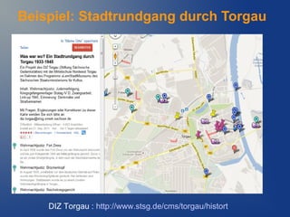 Beispiel: Stadtrundgang durch Torgau




    DIZ Torgau : http://www.stsg.de/cms/torgau/histort
 