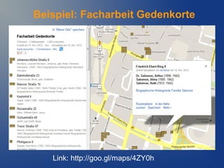 Beispiel: Facharbeit Gedenkorte




   Link: http://goo.gl/maps/4ZY0h
 