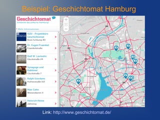 Beispiel: Geschichtomat Hamburg




     Link: http://www.geschichtomat.de/
 