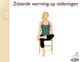 Zittende warming-up oefeningen
 