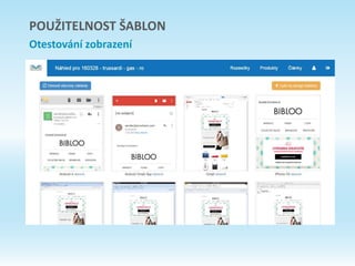 POUŽITELNOST ŠABLON
Otestování zobrazení
 