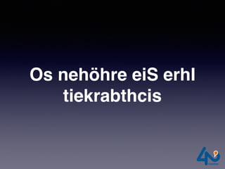 Os nehöhre eiS erhI
tiekrabthcis
 