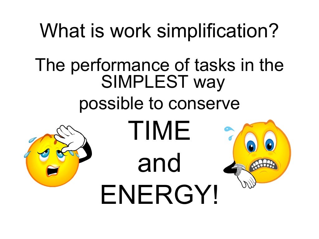 Work simplification