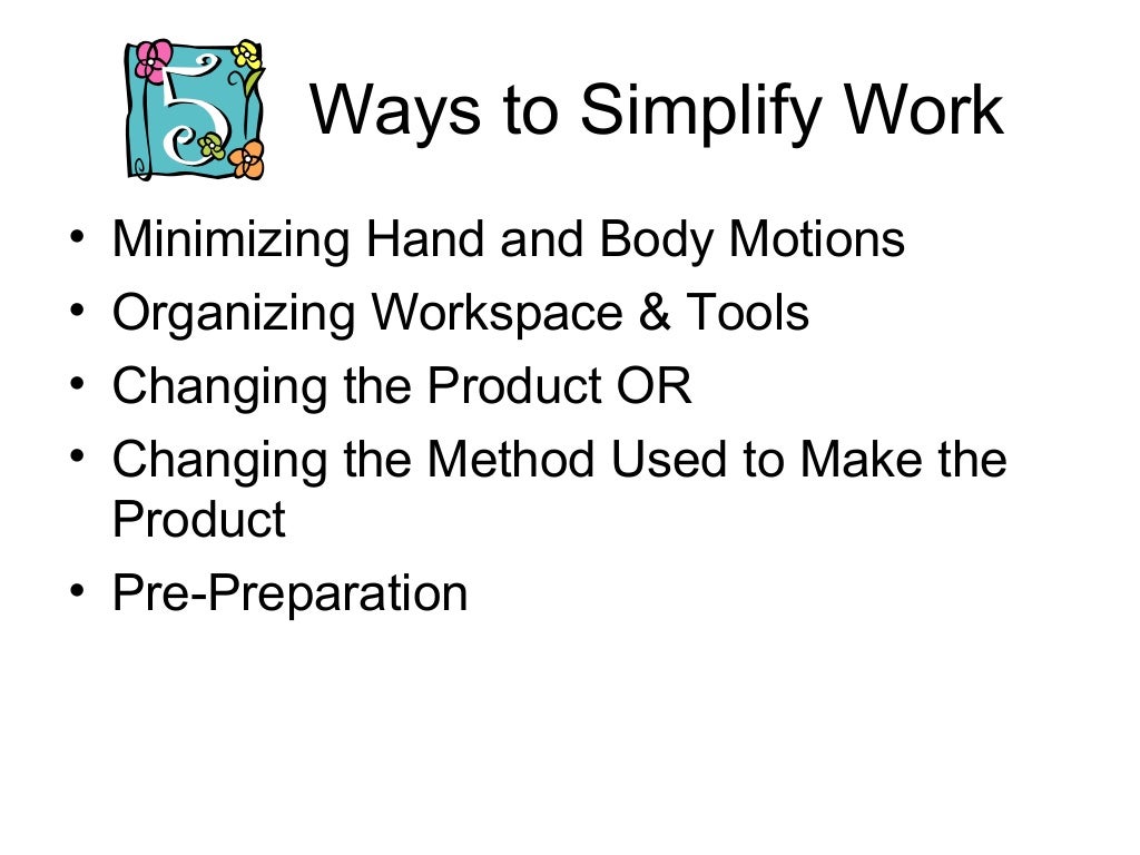 Work simplification